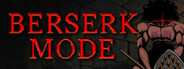 Berserk Mode