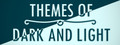Themes of Dark and Light