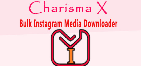 Charisma X: Bulk Instagram Media Downloader header