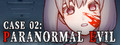 Case 02: Paranormal Evil