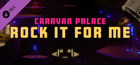 Synth Riders: Caravan Palace - "Rock It For Me" header image
