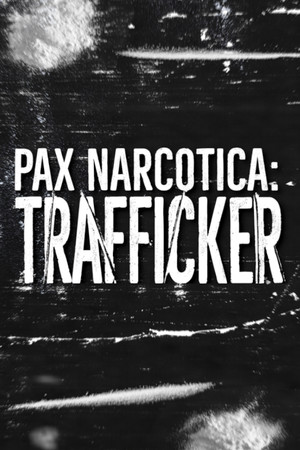 Pax Narcotica: Trafficker cover art