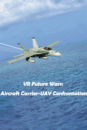VR Future Wars: Aircraft Carrier-UAV Confrontation cover art