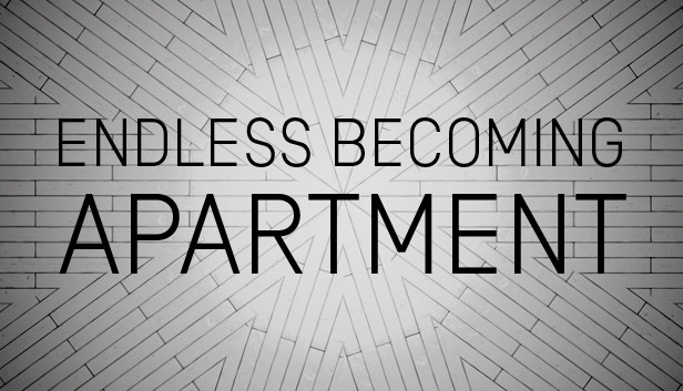 ENDLESS BECOMING - APARTMENT Steam capsule image