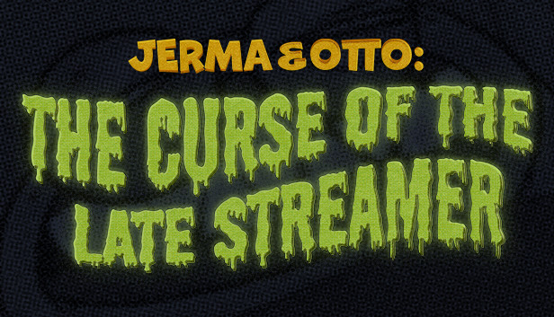 Jerma & Otto: The Curse of the Late Streamer Steam capsule image