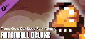 Antonball Deluxe - Fixed Gold Evil Baby Paul (Shiny)