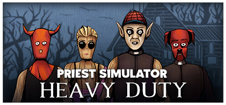 Priest Simulator: Heavy Duty