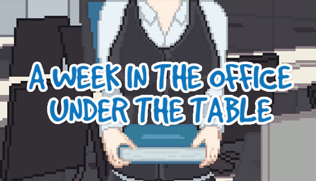 A Week in the Office -Under the Table- Steam capsule image
