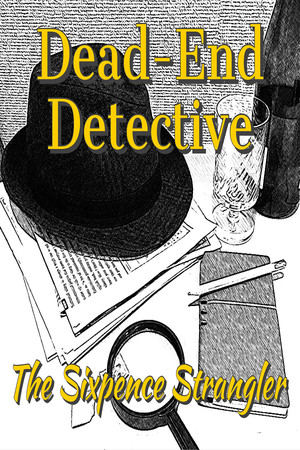 Dead-End Detective: The Sixpence Strangler cover art