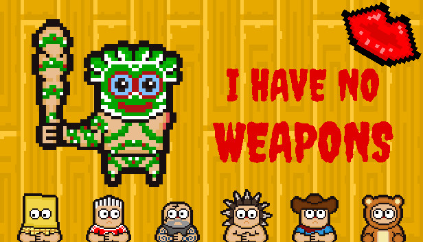 I HAVE NO WEAPONS Steam capsule image