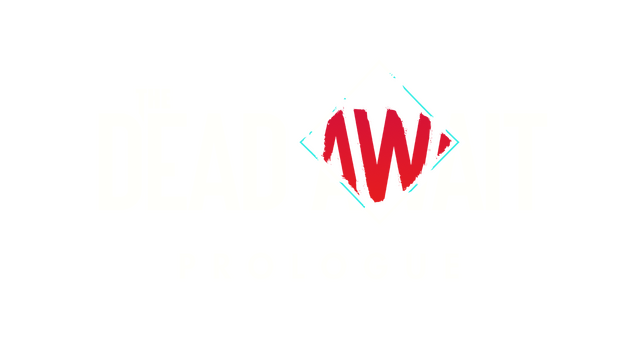 The Dead Await: Prologue