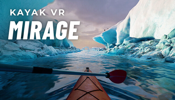 Kayak VR: Mirage on Steam
