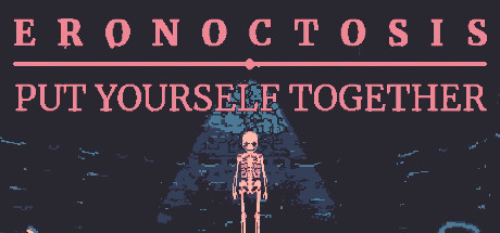 Eronoctosis: Put Yourself Together