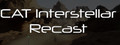 CAT Interstellar: Recast