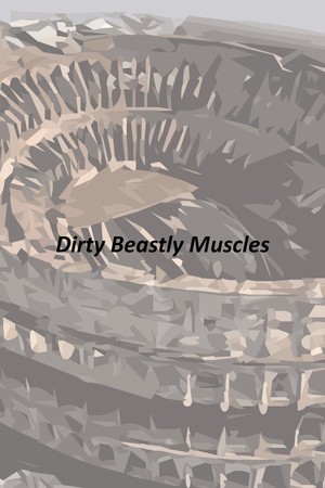 Dirty Beastly Muscles