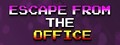Escape from the Office