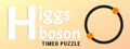 Higgs Boson: Timed Puzzle