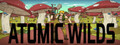 Atomic Wilds