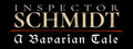 Inspector Schmidt - A Bavarian Tale