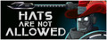Hats Are Not Allowed