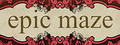 epic maze