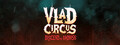 Vlad Circus: Descend Into Madness