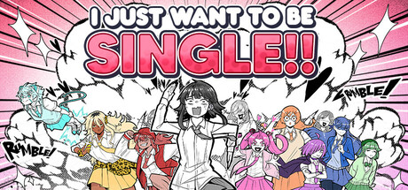 I Just Want to be Single!!