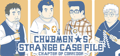Chubmen's Strange Case File~Chapter Of Corridor~ Cover Image