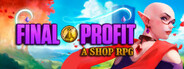 Final Profit: A Shop RPG