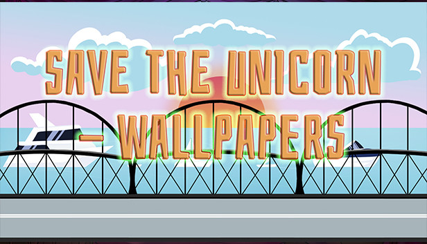 SAVE THE UNICORN - WALLPAPERS Steam capsule image