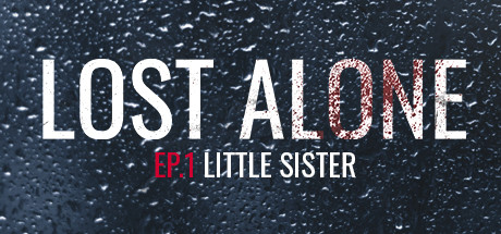 Lost Alone Ep.1 - Little Sister