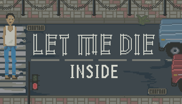 Let Me Die (inside) Steam capsule image