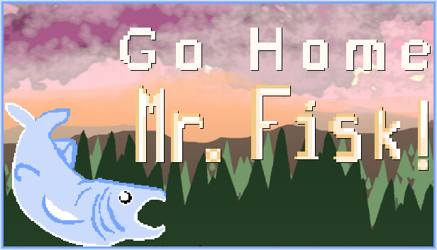 Go Home, Mr. Fisk! Steam capsule image