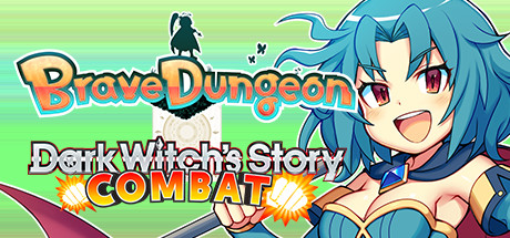 Brave Dungeon + Dark Witch&rsquo;s Story : Combat