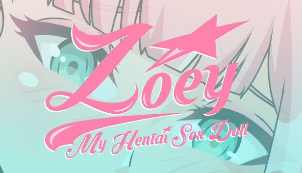 Zoey: My Hentai Sex Doll on Steam