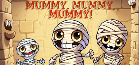Mummy, mummy, mummy!