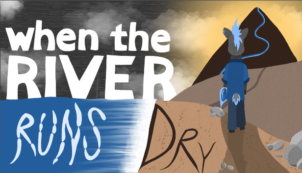 When The River Runs Dry Steam capsule image