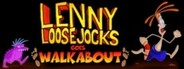 Lenny Loosejocks Goes Walkabout
