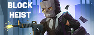 BLOCK HEIST