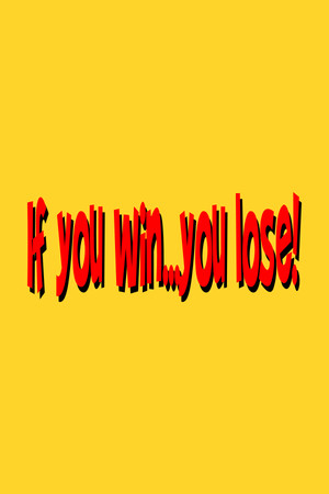 If you win...you lose ! cover art