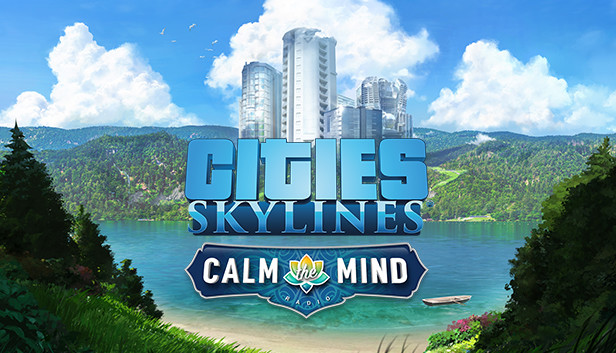 Cities: Skylines - Calm The Mind Radio Steam capsule image