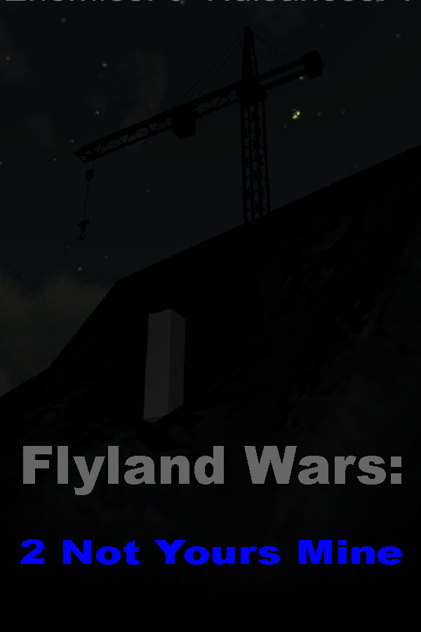 Flyland Wars: 2 Not Yours Mine
