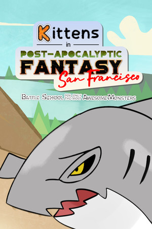 Kittens in Post-Apocalyptic Fantasy San Francisco: Battle School for Only the Most Awesome Monsters cover art