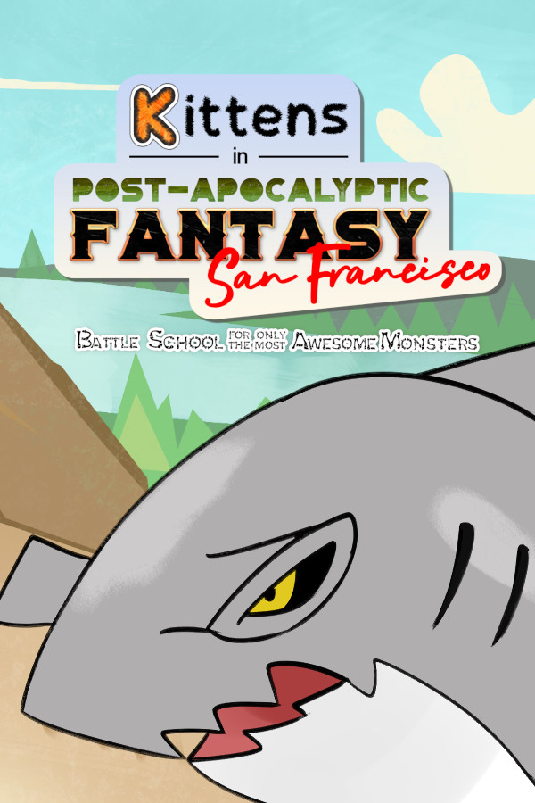 Kittens in Post-Apocalyptic Fantasy San Francisco: Battle School for Only the Most Awesome Monsters