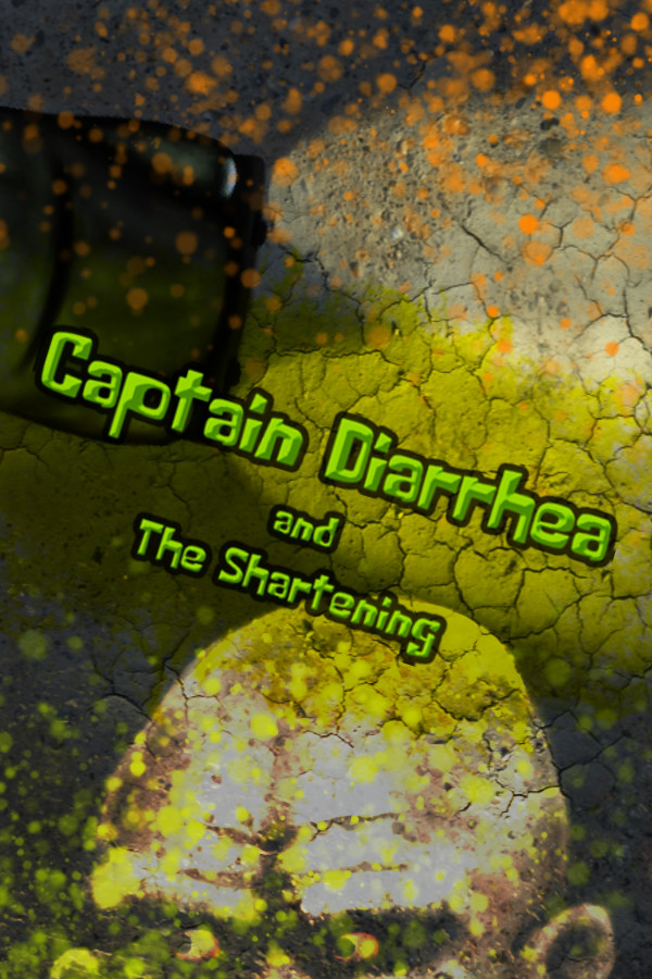 Captain Diarrhea and The Shartening