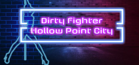 Dirty Fighter: Hollow Point City header