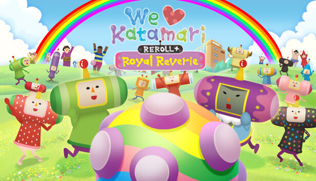 We Love Katamari REROLL+ Royal Reverie: Yeni nesil eğlence için hazır olun!