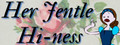 Her Jentle Hi-ness