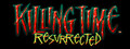 Killing Time: Resurrected