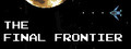 The Final Frontier